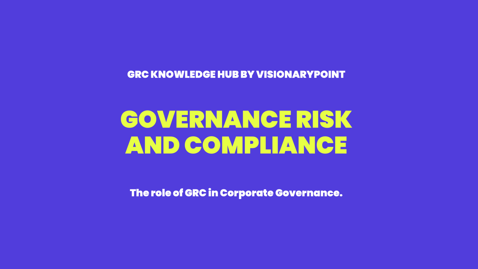 VisionaryPoint What The role of GRC in Corporate Governance